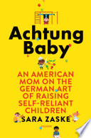 Achtung Baby by Sara Zaske