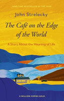 The Café on the Edge of the World by John Strelecky