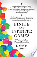 Finite and Infinite Games by James P. Carse